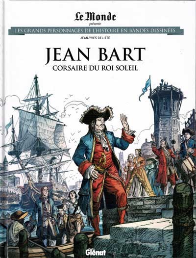 Jean Bart, Corsaire du Roi Soleil - tome 72 de la collection Les grands Personnages de l'Histoire en bandes dessines