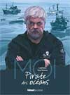 Moi, Capitaine Paul Watson, pirate des ocans