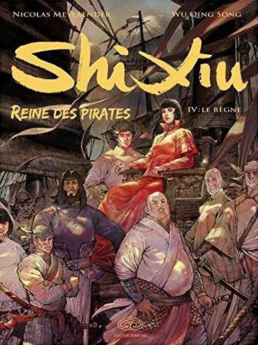 Shi Xiu - Reine des pirates, tome 4 : Le règne
